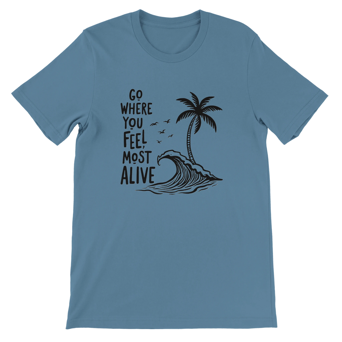 2557abf3-10f6-46e3-a738-5aa48e05d1a9Go Where You Feel Most Alive Beach Graphic T-Shirt