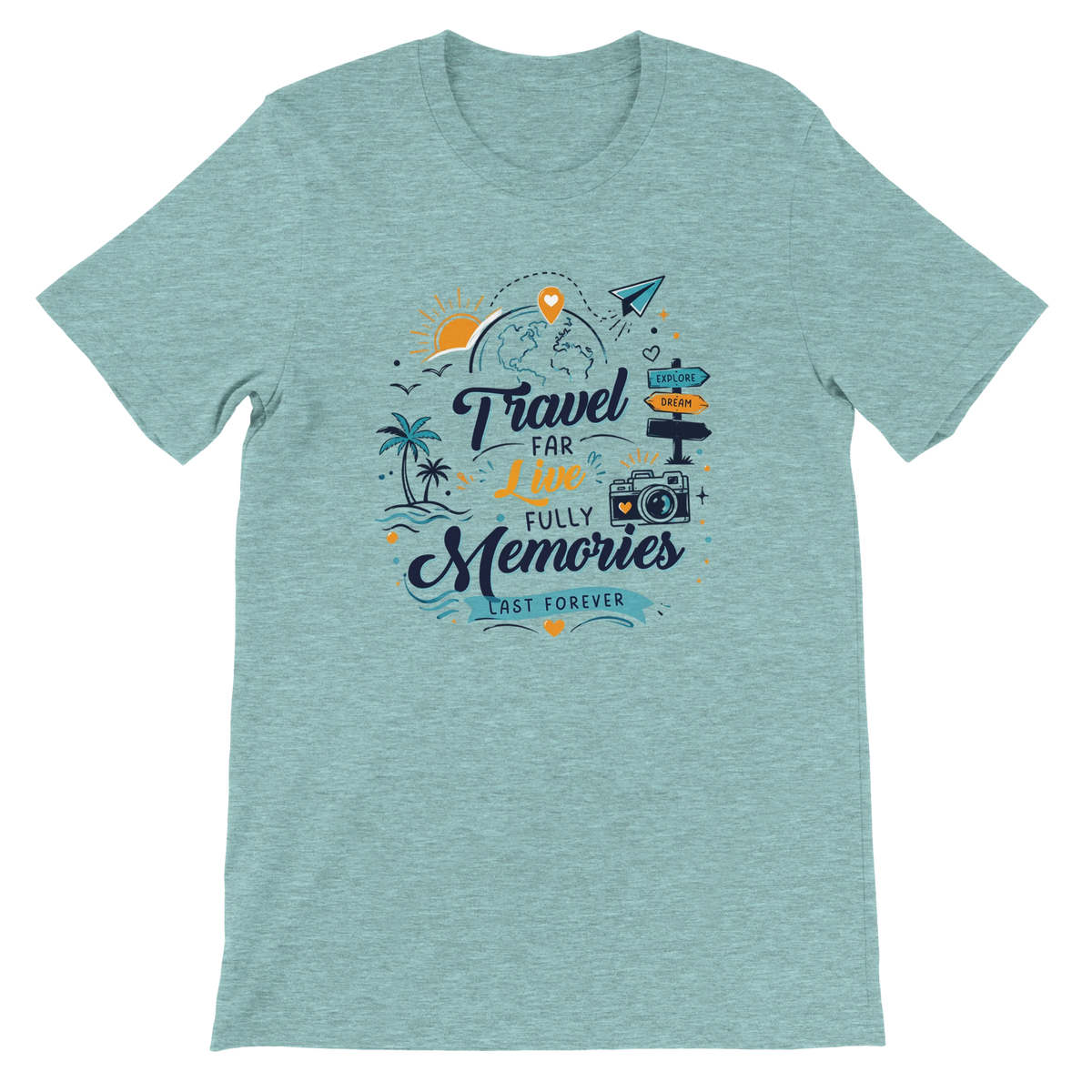 Travel Far Live Fully Memories Last Forever Graphic T-Shirt
