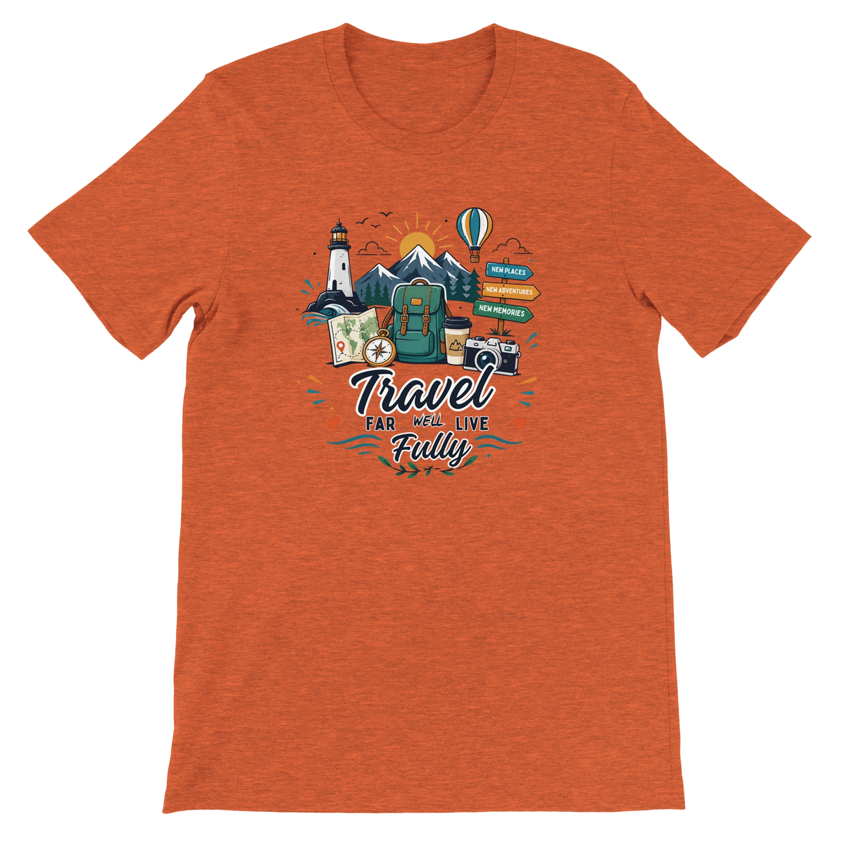Travel Far Well Live Fully T-Shirt