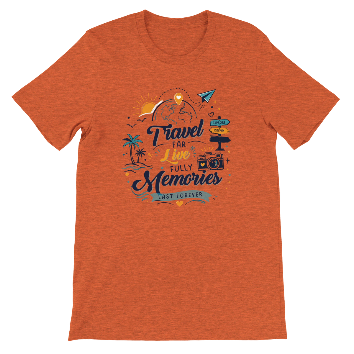 Travel Far Live Fully Memories Last Forever Graphic T-Shirt