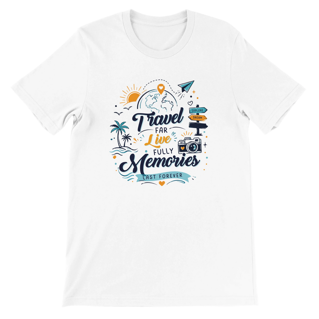 Travel Far Live Fully Memories Last Forever Graphic T-Shirt